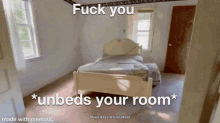 Unbeds Your Room Meme GIF - Unbeds Your Room Meme Fuck You Unbeds Your Room GIFs