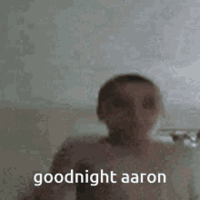 Goodnight Aaron GIF - Goodnight Aaron GIFs