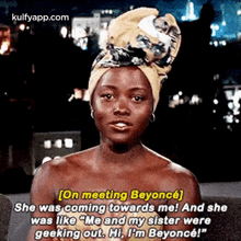 [on Meeting Beyoncé)She Was Coming Towards Me! And Shewas Like Me And My Sister Weregeeking Out. Hi, I'M Beyoncé!".Gif GIF - [on Meeting Beyoncé)She Was Coming Towards Me! And Shewas Like Me And My Sister Weregeeking Out. Hi I'M Beyoncé!" Lupita Nyong'O GIFs