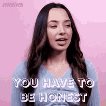 You Have To Be Honest Veronica Merrell GIF - You Have To Be Honest Veronica Merrell Seventeen GIFs