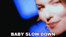 Baby Slow Down Shania Twain GIF - Baby Slow Down Shania Twain If Youre Not In It For Love Im Outta Here GIFs
