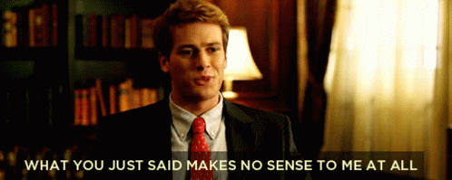 That Makes No Sense What You Just Said GIF - That Makes No Sense What You Just Said Makes No Sense To Me At All GIFs