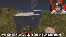 would you help me hunt assist me lend a hand back me up minecraft
