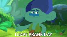 I Love Prank Day Branch GIF - I Love Prank Day Branch Trolls The Beat Goes On GIFs