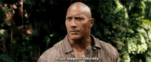 It Just Happens Naturally The Rock GIF - It Just Happens Naturally The Rock Dwayne Johnson GIFs