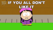 If You All Dont Like It I Dont Give A Flying Fuck Wendy Testaburger GIF - If You All Dont Like It I Dont Give A Flying Fuck Wendy Testaburger South Park GIFs