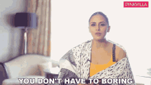You Dont Have To Boring Huma Qureshi GIF - You Dont Have To Boring Huma Qureshi Pinkvilla GIFs