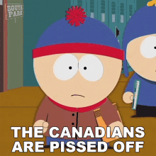 The Canadians Are Pissed Off Stan Marsh GIF - The Canadians Are Pissed Off Stan Marsh South Park GIFs