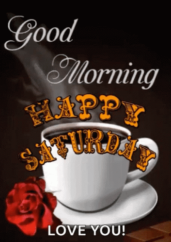 Happy Saturday Saturday Morning Gif Happy Saturday Saturday Morning Coffee Discover Share Gifs