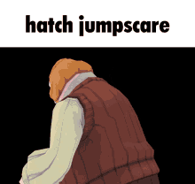 hatch jumpscare hatch pop winibank hatch windibank hatch jumpscare hatch pop winibank hatch windibank