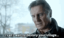 I Cant Wait To Destroy Your Village Liam Neeson GIF - I Cant Wait To Destroy Your Village Liam Neeson GIFs