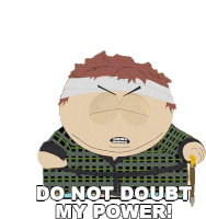 Do Not Doubt My Power Eric Cartman Sticker - Do Not Doubt My Power Eric Cartman South Park Stickers