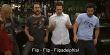 Flipadelphia - It'S Always Sunny In Philadelphia GIF - Its Always Sunny In Philadelphia Flipadelphia Philadelphia GIFs