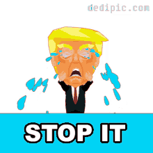 Trump Cry Stop It GIF - Trump Cry Stop It Please Stop GIFs