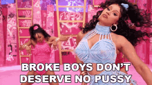 Broke Boys Dont Deserve No Pussy Cardi B GIF - Broke Boys Dont Deserve No Pussy Cardi B Up Song GIFs