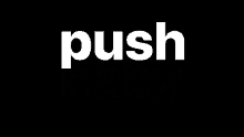 push baby text black and white