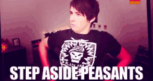 sassy dan is not on fire step aside step aside peasants peasants