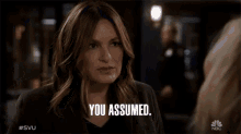 you assumed and you let me assumed pretended guessing lieutenant olivia benson