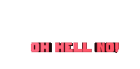 Oh Hell No Nope Sticker - Oh Hell No Nope Hell No Stickers