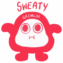 sweating sweaty sweat gremlin nervous sweating sweaty sweat gremlin nervous