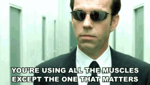 Using All The Muscles Except The One That Matters Agent Smith GIF - Using All The Muscles Except The One That Matters Agent Smith Matrix GIFs