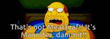 Simpsons Thats Not GIF - Simpsons Thats Not Meatloaf GIFs