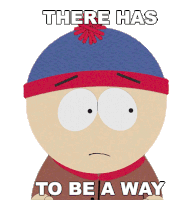 There Has To Be A Way Stan Marsh Sticker - There Has To Be A Way Stan Marsh South Park Stickers