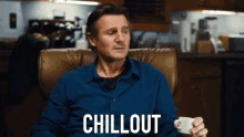 Chillout GIF - Taken3 Liam Neeson GIFs