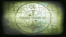 fall out wait please stand by tv prompt