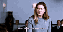 Greys Anatomy Meredith Grey GIF - Greys Anatomy Meredith Grey You Dont Deserve To Judge Anymore GIFs