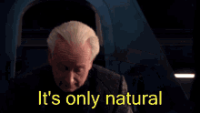 Its Only Natural Palpatine GIF - Its Only Natural Natural Palpatine GIFs