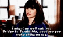 New Girl I Might As Well Call You Bridge To Terabithia Because You Make Children Cry GIF - New Girl I Might As Well Call You Bridge To Terabithia Because You Make Children Cry GIFs
