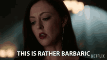 This Is Rather Barbaric Vera Stone GIF - This Is Rather Barbaric Vera Stone Katharine Isabelle GIFs