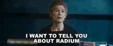 I Want To Tell You About Radium Rosamund Pike GIF - I Want To Tell You About Radium Rosamund Pike Marie Curie GIFs