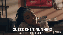 I Guess Shes Running A Little Late Samantha White GIF - I Guess Shes Running A Little Late Samantha White Logan Browning GIFs