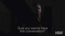 Sure You Wanna Have This Conversation Cal Jacobs GIF - Sure You Wanna Have This Conversation Cal Jacobs Eric Dane GIFs