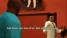 gta vcs grand theft auto vice city stories gta one liners and there are two of us but only one of you
