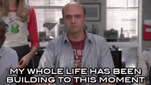 My Whole Life Has Been Building To This Moment - 30 Rock GIF - 30rock Petehornberger Scottasdit GIFs