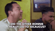 Did The Other Ronnie Really Go To Secaucus Town GIF - Did The Other Ronnie Really Go To Secaucus Secaucus Town GIFs