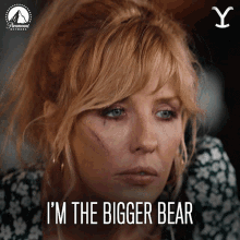 Im The Bigger Bear Beth Dutton GIF - Im The Bigger Bear Beth Dutton Kelly Reilly GIFs