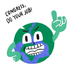 congress do your job earth upset earth care job justice