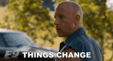 Things Change Dominic Toretto GIF - Things Change Dominic Toretto Vin Diesel GIFs