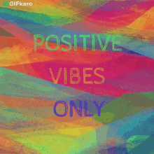 Positive Vibes Only Gifkaro GIF - Positive Vibes Only Gifkaro Good Vibes Only GIFs