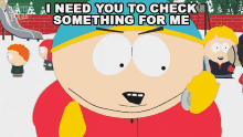 I Need You To Check Something For Me Eric Cartman GIF - I Need You To Check Something For Me Eric Cartman South Park GIFs