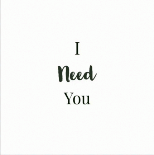 Love need you you I Want