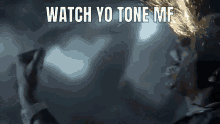 Watch Your Tone Mf Watch Yo Tone GIF - Watch Your Tone Mf Watch Yo Tone Watch Your Tone GIFs