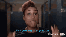 insecure hbo talk im goin low