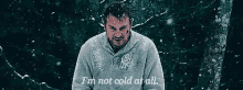 I'M Not Cold At All GIF - Not Cold Not Cold At All Liam Neeson GIFs