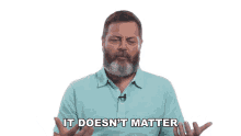 it doesnt matter nick offerman big think not important who cares