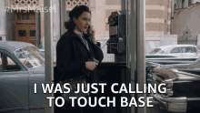 I Was Just Calling To Touch Base Checking In GIF - I Was Just Calling To Touch Base Checking In Hows It Going GIFs